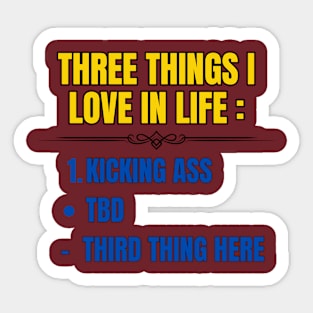 Three Things I Love In Life Sticker